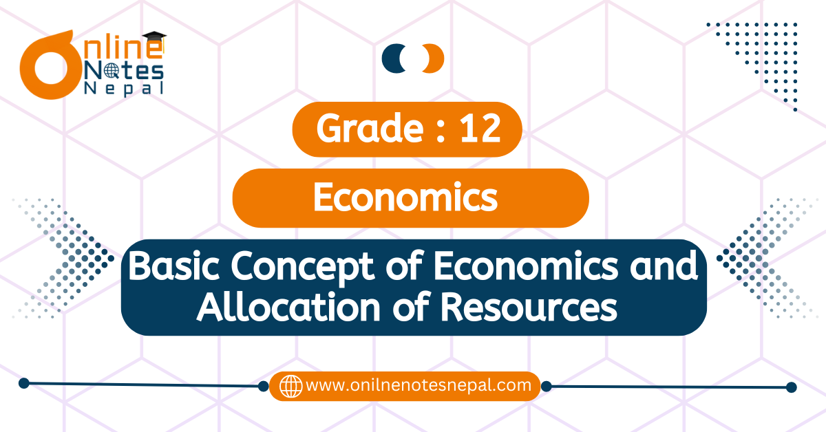 Basic Concept of Economics and Allocation of Resources